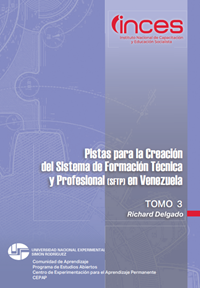 Pistas para la creación del Sistema de Formación Técnica y Profesional en Venezuela. Tomo 3